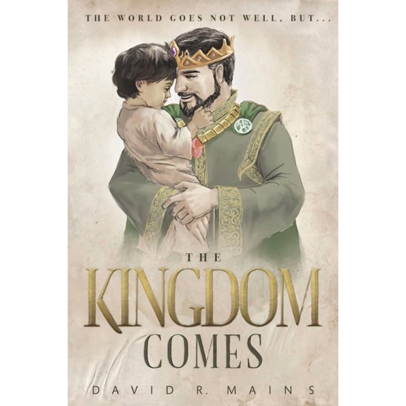 The Kingdom Comes (Paperback) by David R Mains
