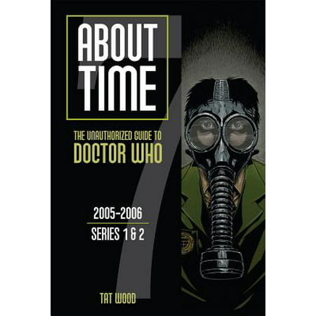 About Time 7: The Unauthorized Guide to Doctor Who (Series 1 to