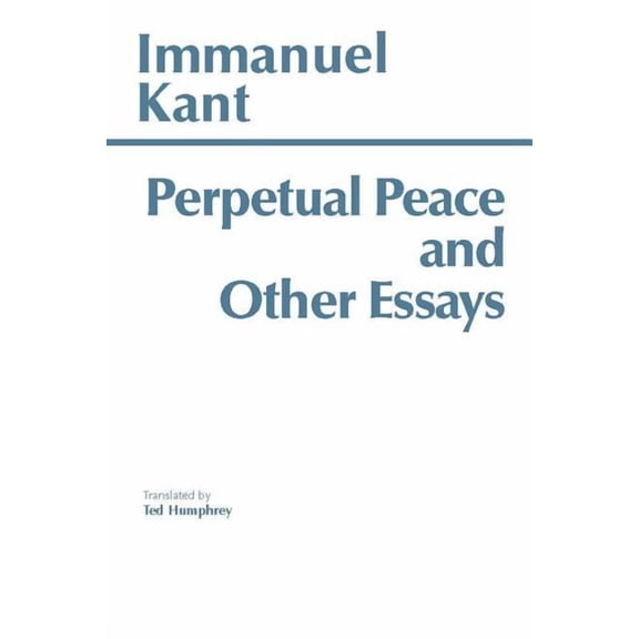 Hackett Classics: Perpetual Peace and Other Essays (Paperback)