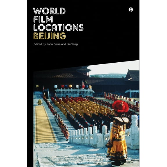 World Film Locations: World Film Locations: Beijing (Paperback)