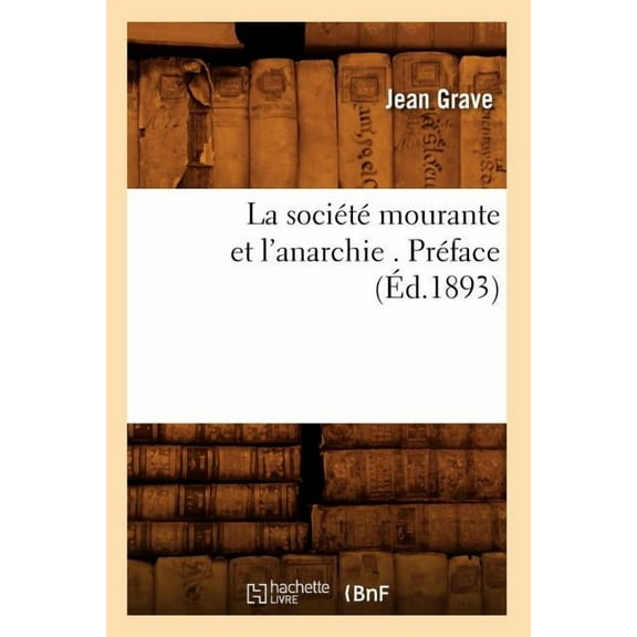 Sciences Sociales: La Société Mourante Et l'Anarchie . Préface (Éd.1893) (Paperback)