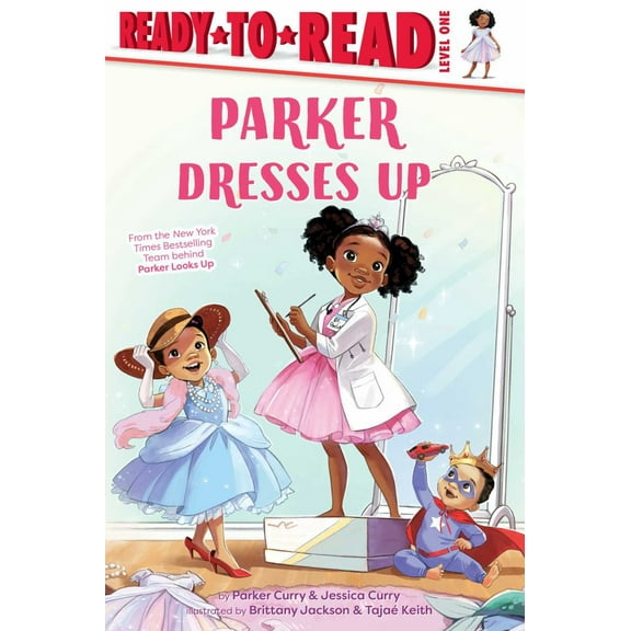 Parker Curry: Parker Dresses Up: Ready-To-Read Level 1 (Paperback)