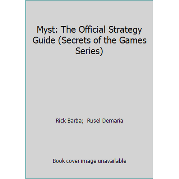 Pre-Owned Myst: The Official Strategy Guide (Secrets of the Games Series) (Paperback) 1559584807 9781559584807