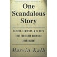 thumbnail image 1 of Pre-Owned One Scandalous Story: Clinton, Lewinsky, and Thirteen Days That Tarnished American Journalism (Hardcover) 0684859394 9780684859392, 1 of 1