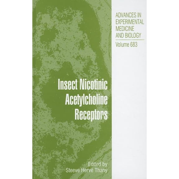 Advances in Experimental Medicine and Bi Insect Nicotinic Acetylcholine Receptors, Book 683, (Hardcover)