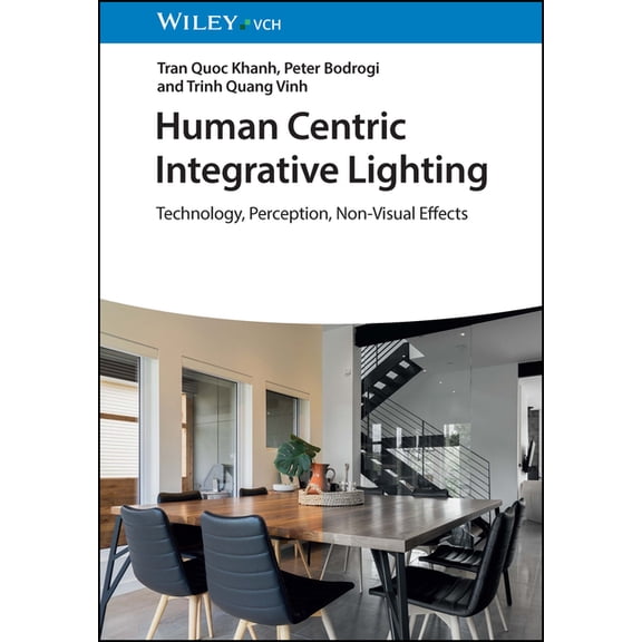Human Centric Integrative Lighting: Technology, Perception, Non-Visual Effects, (Hardcover)