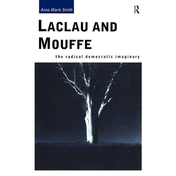 Laclau and Mouffe: The Radical Democratic Imaginary, (Paperback)