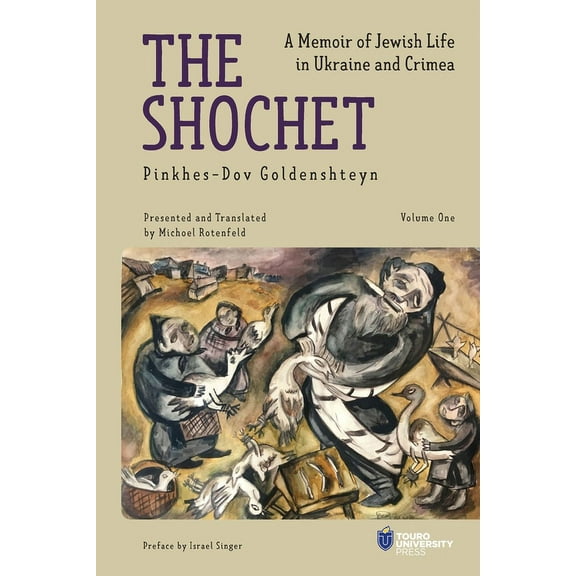 The Shochet (Vol. 1): A Memoir of Jewish Life in Ukraine and Crimea, (Paperback)