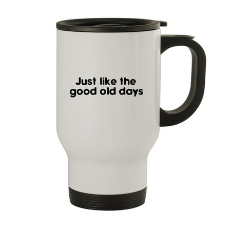

Just Like The Good Old Days - 14oz Stainless Steel Travel Mug White
