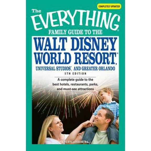 Pre-Owned The Everything Family Guide to the Walt Disney World Resort, Universal Studios, and: A complete guide to the best hotels, restaurants, parks, and mus... (Paperback) 1598693905 9781598693904
