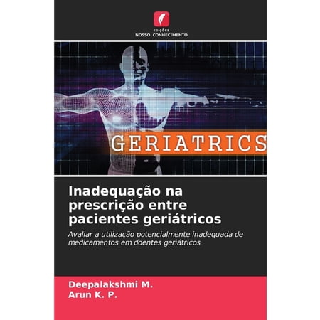 Inadequa&Atilde;&sect;&Atilde;&pound;o na prescri&Atilde;&sect;&Atilde;&pound;o entre pacientes geri&Atilde;&iexcl;tricos (Paperback)
