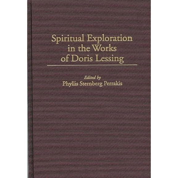 Contributions to the Study of Science Fi Spiritual Exploration in the Works of Doris Lessing, Book 81, (Hardcover)