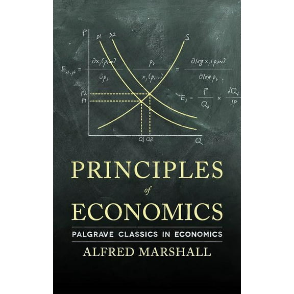Palgrave Classics in Economics Principles of Economics, (Paperback)