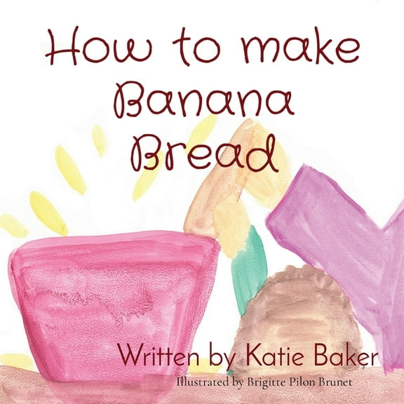 How to How to make Banana Bread, (Paperback)