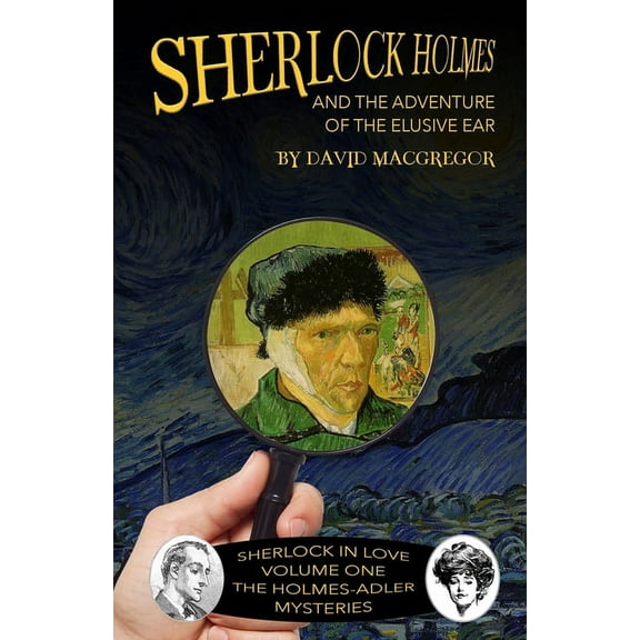 Sherlock in Love: The Holmes-Adler Myste Sherlock Holmes and The Adventure of The Elusive Ear, Book 1, (Paperback)