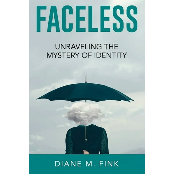 Faceless: Unraveling the Mystery of Identity (Paperback)