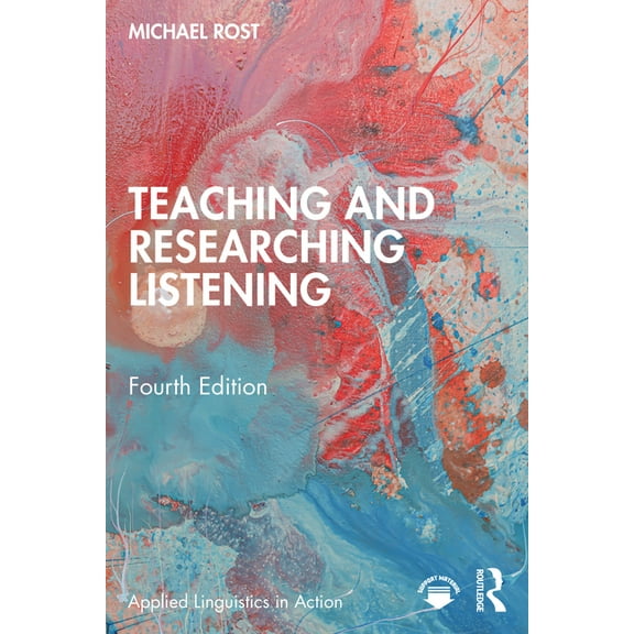Applied Linguistics in Action Teaching and Researching Listening, (Paperback)