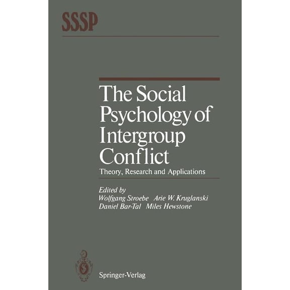 Springer Social Psychology The Social Psychology of Intergroup Conflict: Theory, Research and Applications, (Paperback)