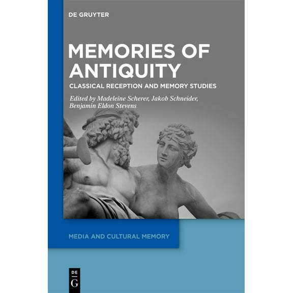 Media and Cultural Memory Memories of Antiquity: Classical Reception and Memory Studies, Book 45, (Hardcover)