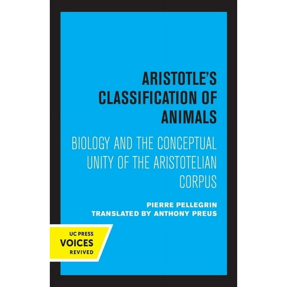 Aristotle's Classification of Animals: Biology and the Conceptual Unity of the Aristotelian Corpus, (Hardcover)