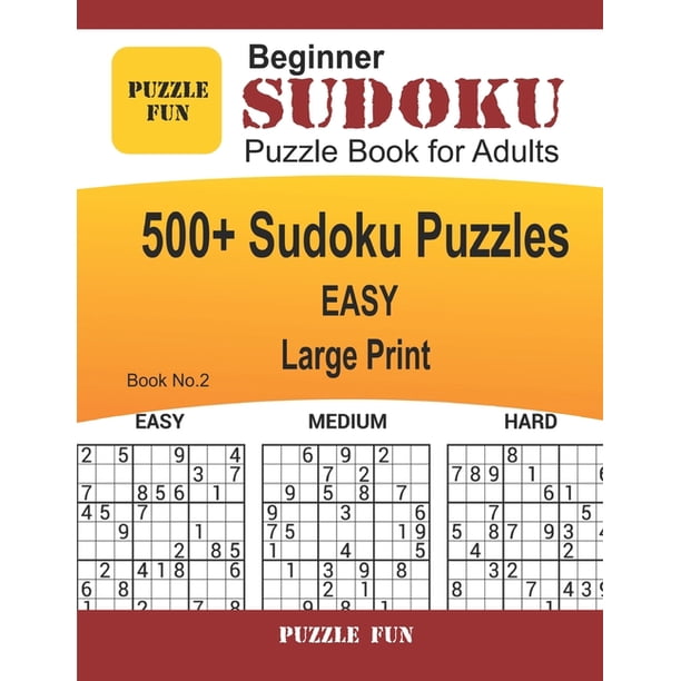 book no beginner sudoku puzzle book for adults large print 500 easy sudoku puzzle book for beginners book no 2 paperback large print walmart com