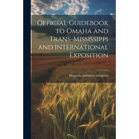 Official Guidebook to Omaha and Trans-Mississippi and International Exposition (Paperback)