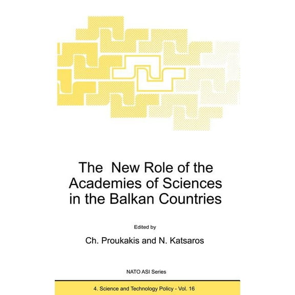 NATO Science Partnership Subseries: 4 The New Role of the Academies of Sciences in the Balkan Countries, Book 16, (Hardcover)
