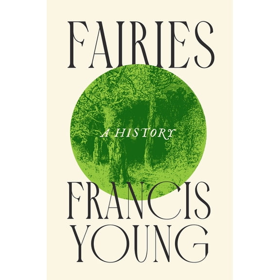 Fairies: A History, (Hardcover)