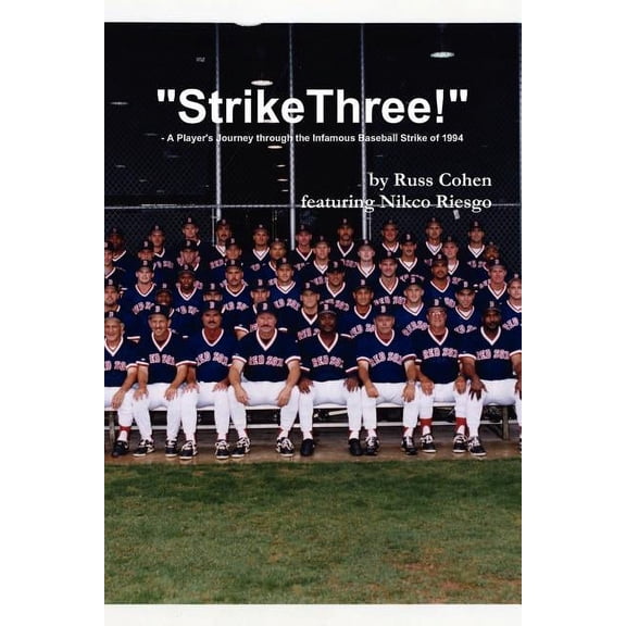 "Strike Three!" - A Player's Journey through the Infamous Baseball Strike of 1994, (Paperback)