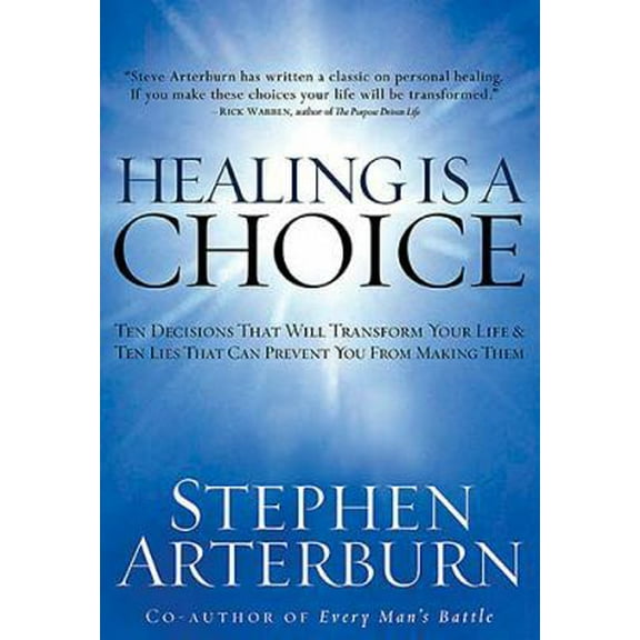Pre-Owned Healing Is a Choice: 10 Decisions That Will Transform Your Life And 10 Lies That Can Prevent You from Making Them (Hardcover) 0785212264 9780785212263