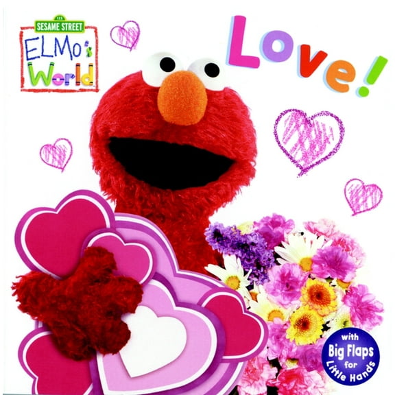 Sesame Street(r) Elmos World(tm) Elmo's World: Love! (Sesame Street), (Board Book)