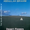 Abdullah Ibrahim - Desert Flower - Jazz - CD