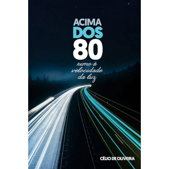 Acima DOS 80: Rumo à velocidade da luz (Paperback)