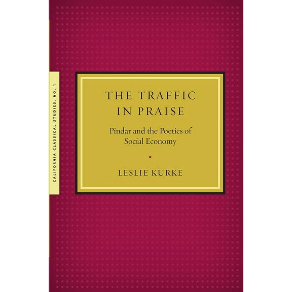 California Classical Studies The Traffic in Praise, (Paperback)