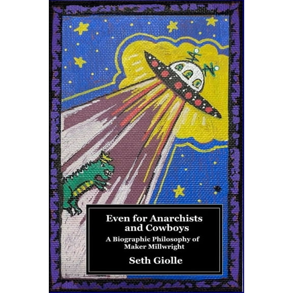 Even for Anarchists and Cowboys, (Paperback)