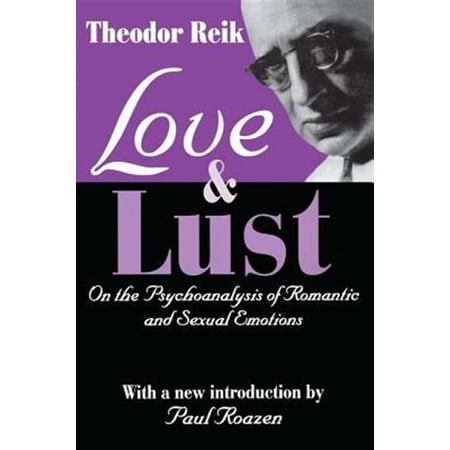 Pre-Owned Love and Lust: On the Psychoanalysis of Romantic and Sexual Emotions (Paperback)