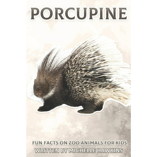Fun Facts on Zoo Animals for Kids: Porcupine : Fun Facts on Zoo Animals for Kids #35 (Paperback) Fun Facts on Zoo Animals for Kids: Porcupine : Fun Facts on Zoo Animals for Kids #35 (Paperback)