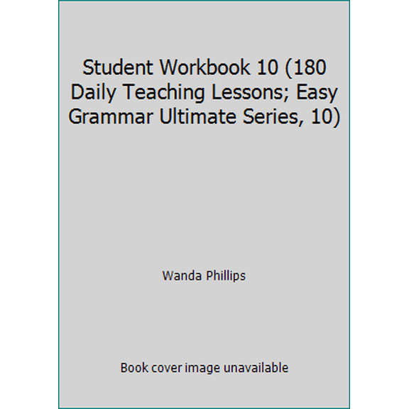 Pre-Owned Student Workbook 10 (180 Daily Teaching Lessons; Easy Grammar Ultimate Series, 10) (Paperback) 0936981644 9780936981642