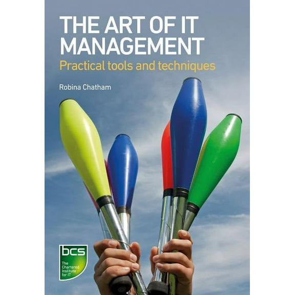 The Art of IT Management: Practical tools, techniques and people skills, (Paperback)