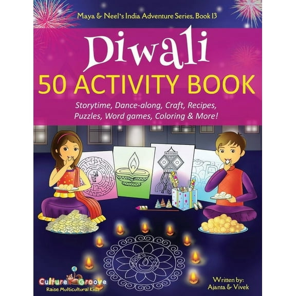Maya & Neel's India Adventure Diwali 50 Activity Book: Storytime, Dance-along, Craft, Recipes, Puzzles, Word games, Coloring & More!, Book 13, (Paperback)