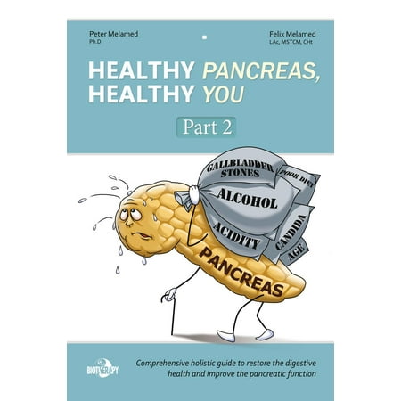 Healthy Pancreas, Healthy You. Part II. Healing Foods in the Digestive (Pancreatic) Disorders -