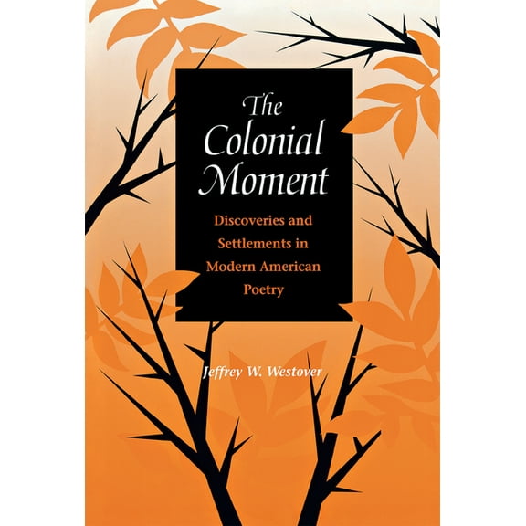 The Colonial Moment, (Hardcover)
