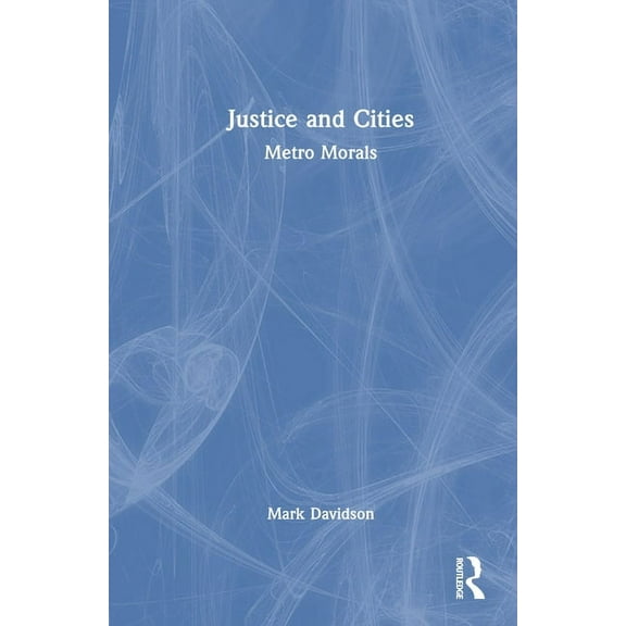 Justice and Cities: Metro Morals, (Hardcover)
