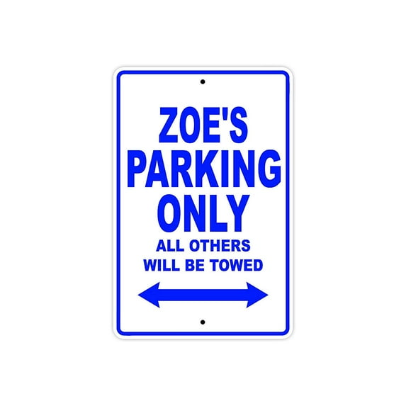 Zoe's Parking Only All Others Will Be Towed Name Gift Novelty Metal Aluminum 18"x24" Sign