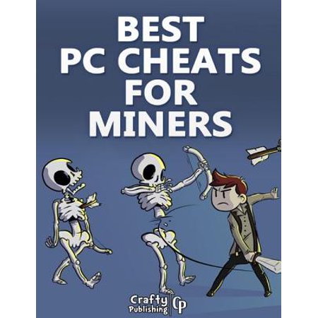 Best PC Cheats for Miners: (An Unofficial Minecraft Book) - (Best Cpu For Minecraft)