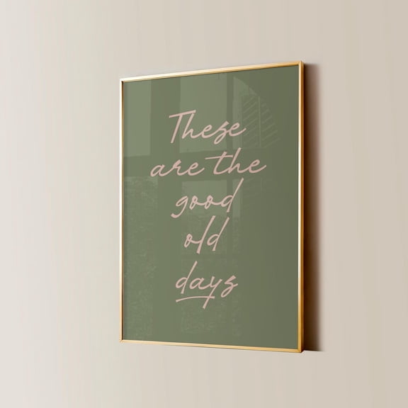 These Are The Good Old Days Print Retro Nostalgic Quote Cute Typography Poster Pink Green Aesthetic Wall Art Home Decor Gift Wall Art Modern Wall Decor