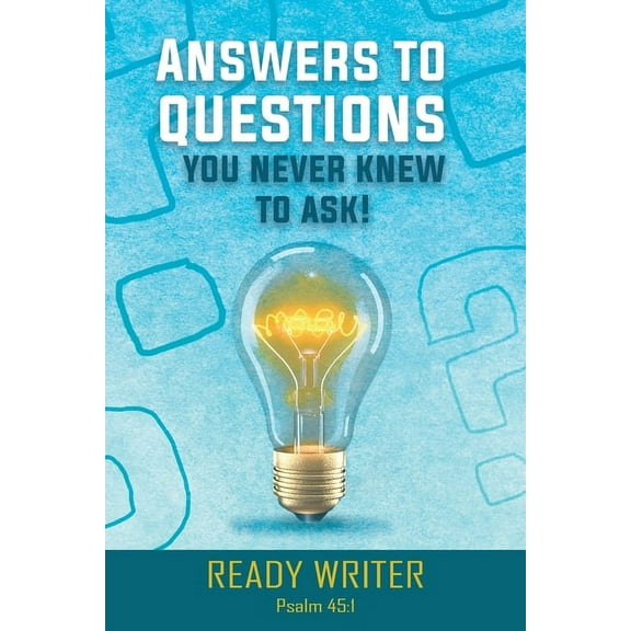 Answers to Questions You Never Knew to Ask, (Paperback)