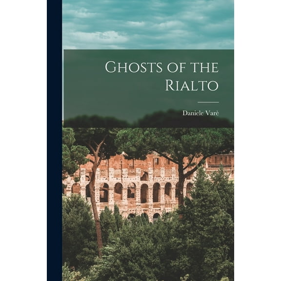 Ghosts of the Rialto, (Paperback)