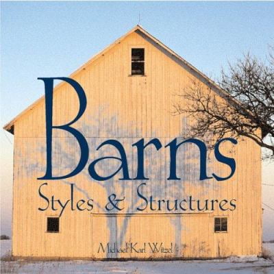 Pre-Owned Barns: Styles & Structures (Paperback) 0760316082 9780760316085