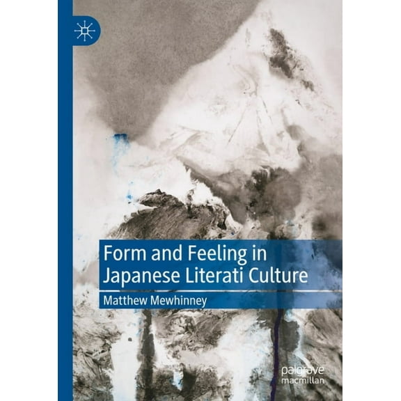 Form and Feeling in Japanese Literati Culture, (Hardcover)